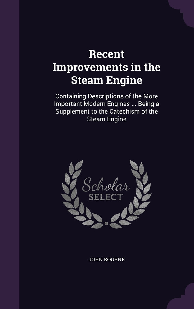 Recent Improvements in the Steam Engine