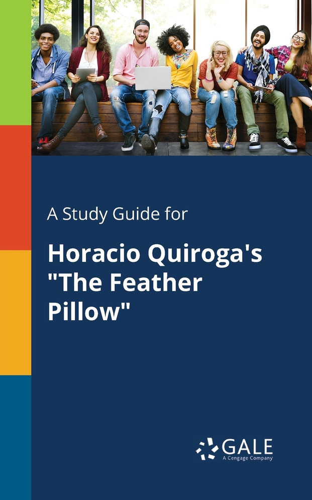 A Study Guide for Horacio Quiroga's "The Feather Pillow"