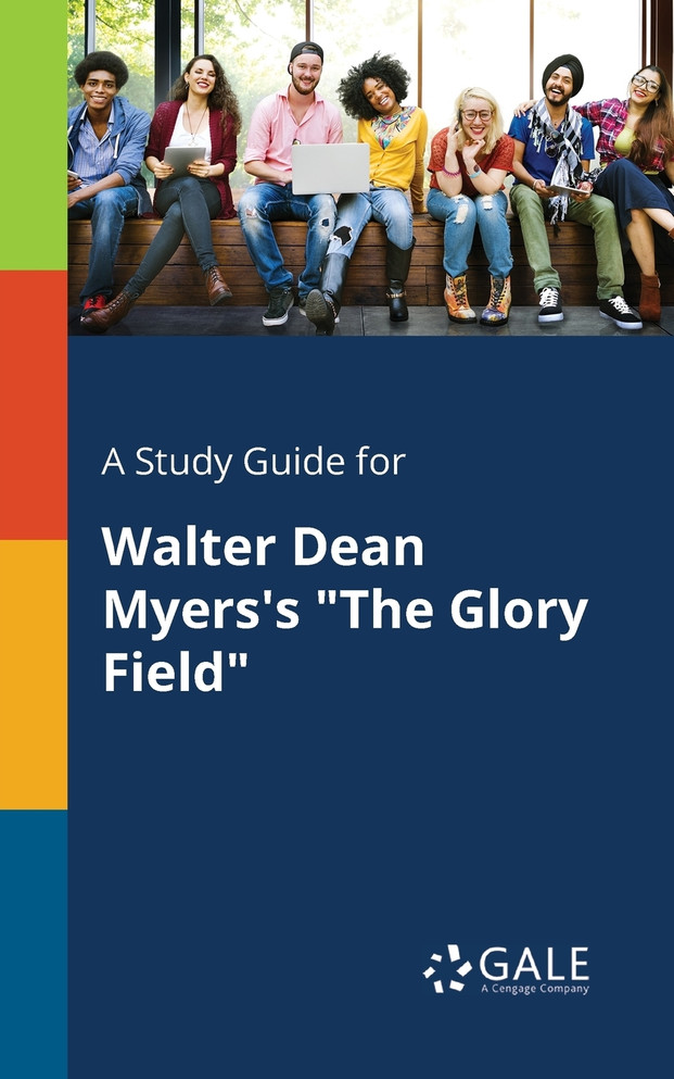 A Study Guide for Walter Dean Myers's "The Glory Field"