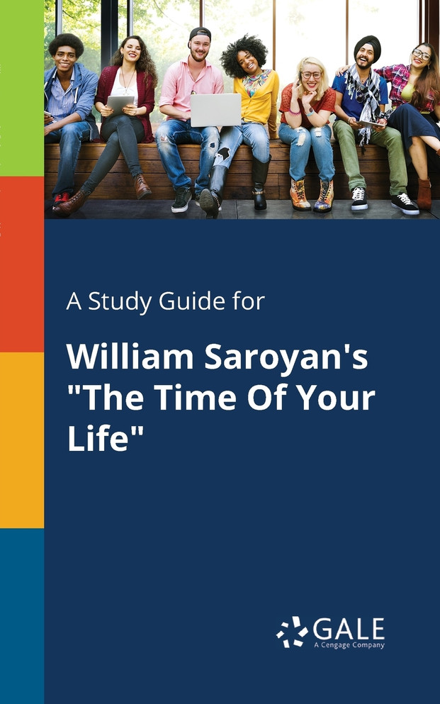 A Study Guide for William Saroyan's "The Time Of Your Life"