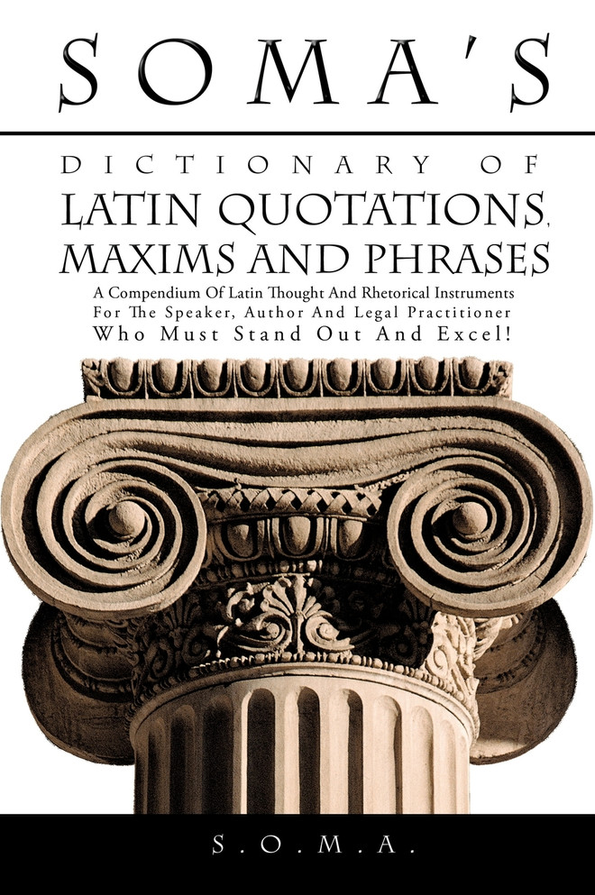 Soma's Dictionary of Latin Quotations, Maxims and Phrases
