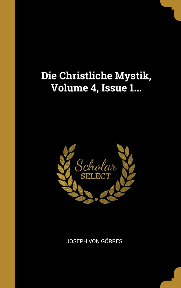 Die Christliche Mystik, Volume 4, Issue 1...