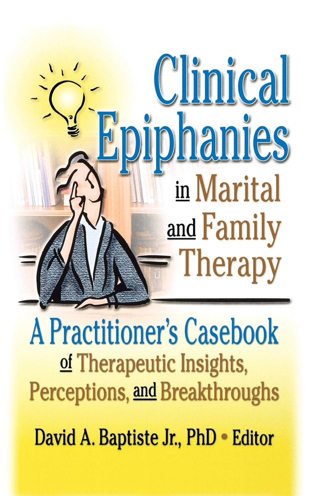 Clinical Epiphanies in Marital and Family Therapy