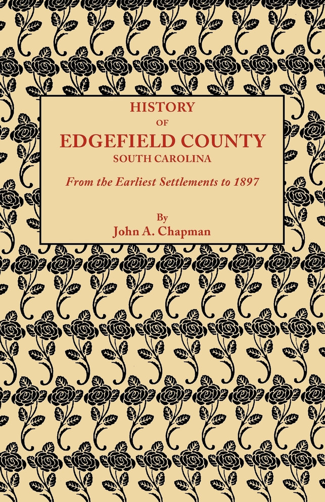 History of Edgefield County [South Carolina], from the Earliest Settlements to 1897