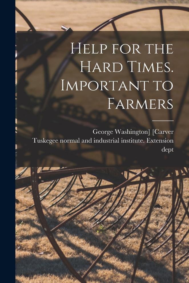 Help for the Hard Times. Important to Farmers