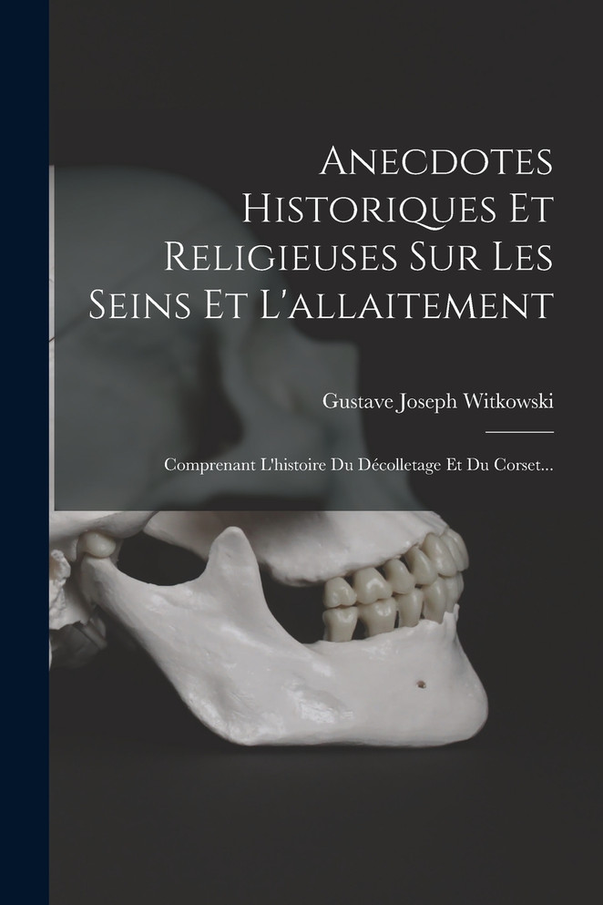 Anecdotes Historiques Et Religieuses Sur Les Seins Et L'allaitement