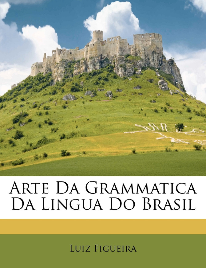 Arte Da Grammatica Da Lingua Do Brasil
