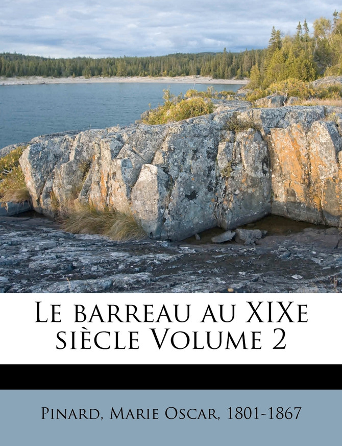 Le barreau au XIXe siècle Volume 2