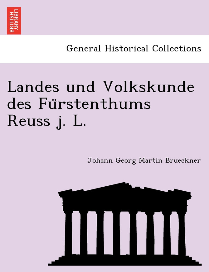 Landes und Volkskunde des Fürstenthums Reuss j. L.