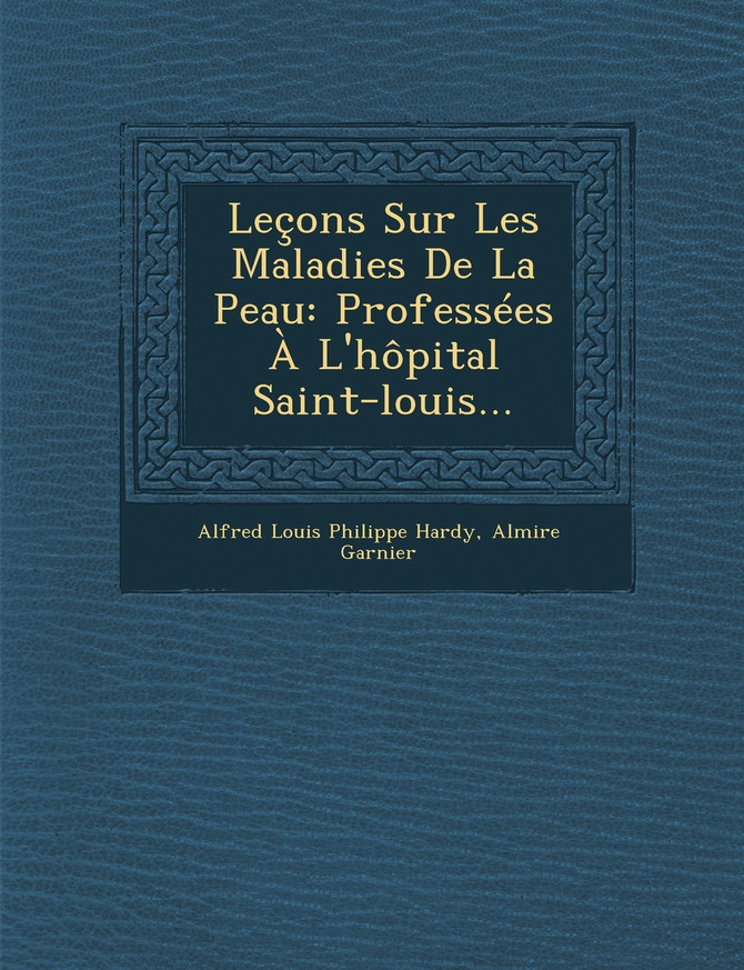Leçons Sur Les Maladies De La Peau