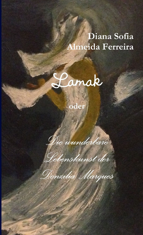 Lamak oder Die wunderbare Lebenskunst der Donzilia Marques