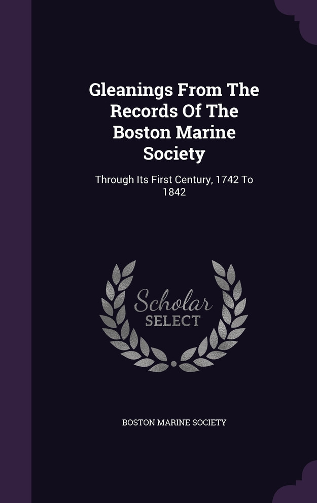 Gleanings From The Records Of The Boston Marine Society