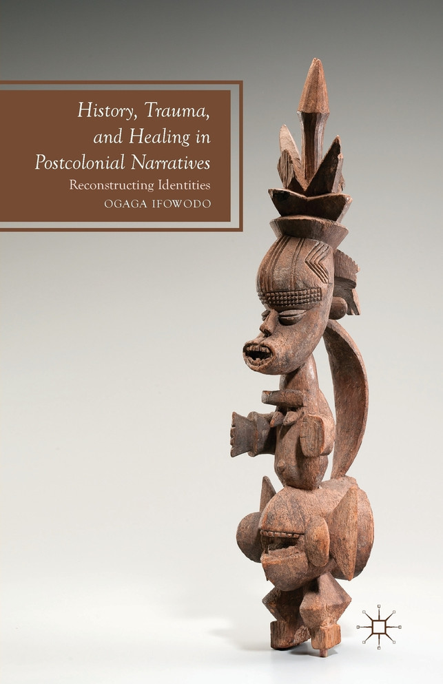 History, Trauma, and Healing in Postcolonial Narratives