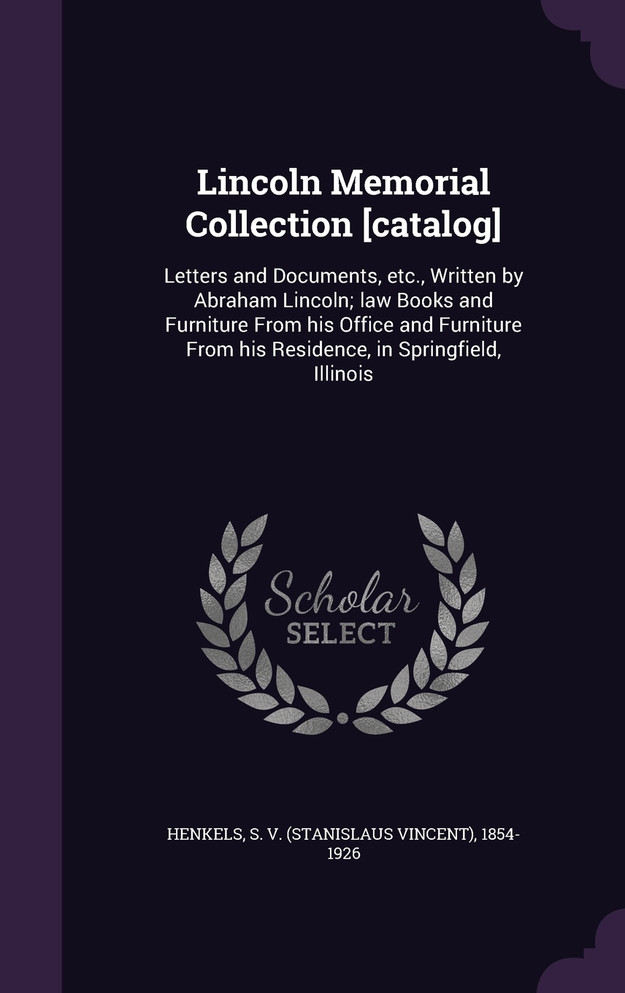 Lincoln Memorial Collection [catalog]