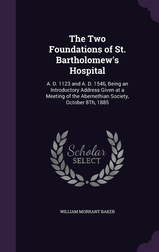 The Two Foundations of St. Bartholomew's Hospital
