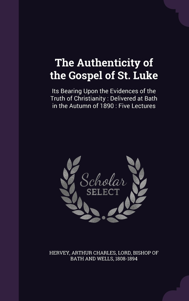 The Authenticity of the Gospel of St. Luke