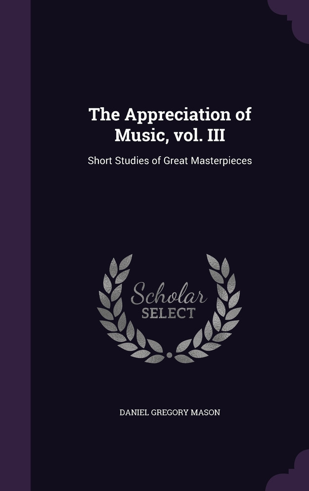 The Appreciation of Music, vol. III