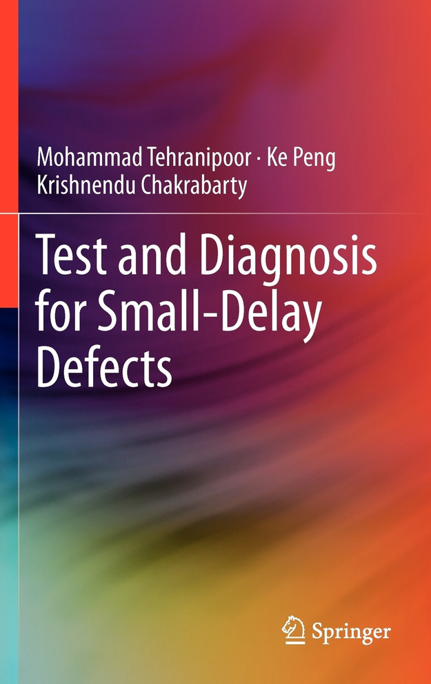 Test and Diagnosis for Small-Delay Defects