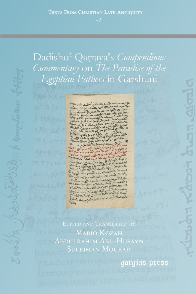 Dadishoʿ Qaṭraya's Compendious Commentary on The Paradise of the Egyptian Fathers in Garshuni