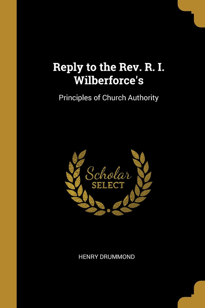 Reply to the Rev. R. I. Wilberforce's
