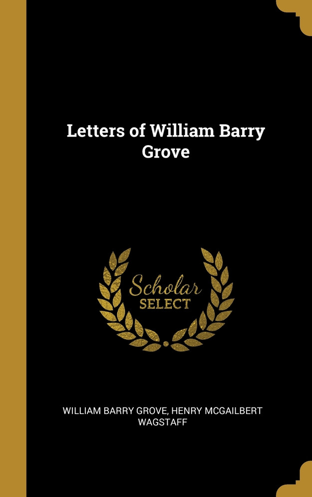 Letters of William Barry Grove