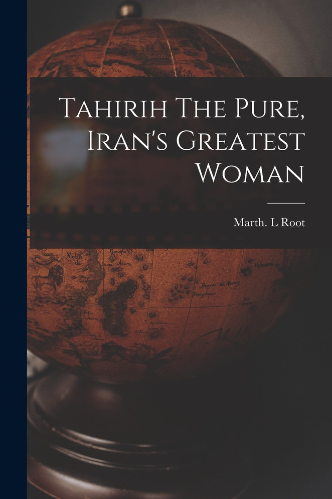 Tahirih The Pure, Iran's Greatest Woman