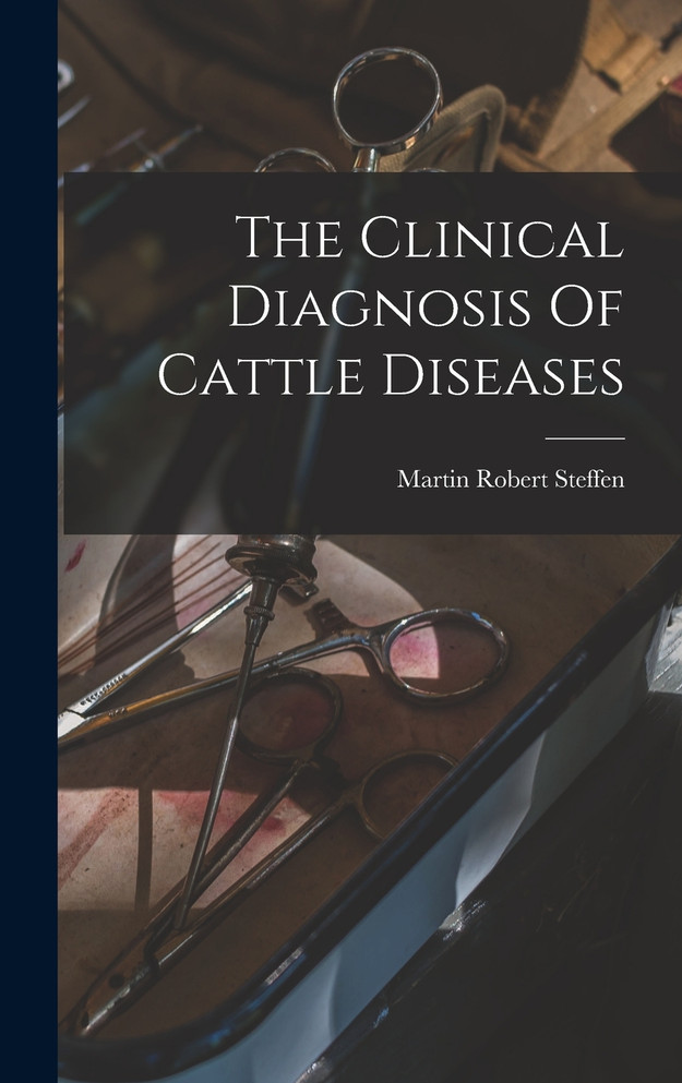 The Clinical Diagnosis Of Cattle Diseases