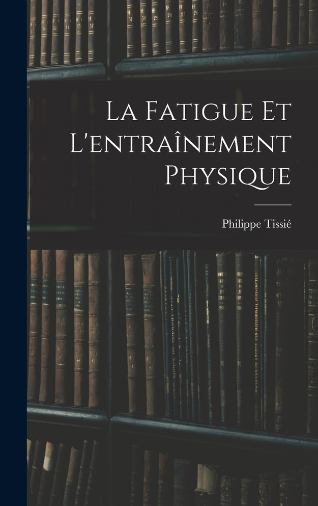La Fatigue Et L'entraînement Physique