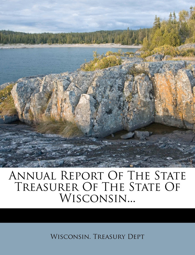 Annual Report Of The State Treasurer Of The State Of Wisconsin...