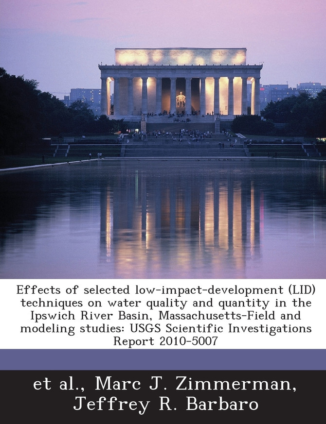 Effects of selected low-impact-development (LID) techniques on water quality and quantity in the Ipswich River Basin, Massachusetts-Field and modeling studies