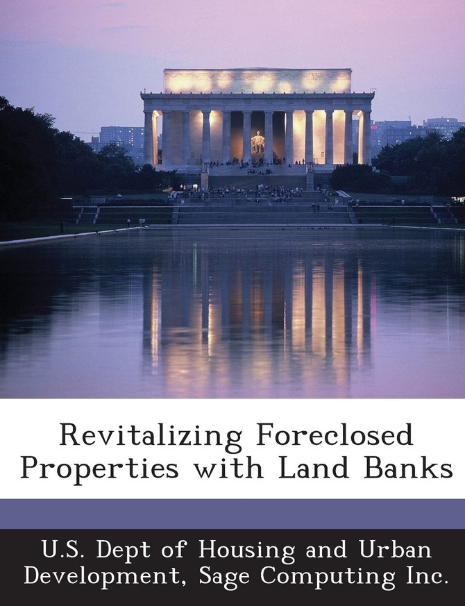 Revitalizing Foreclosed Properties with Land Banks