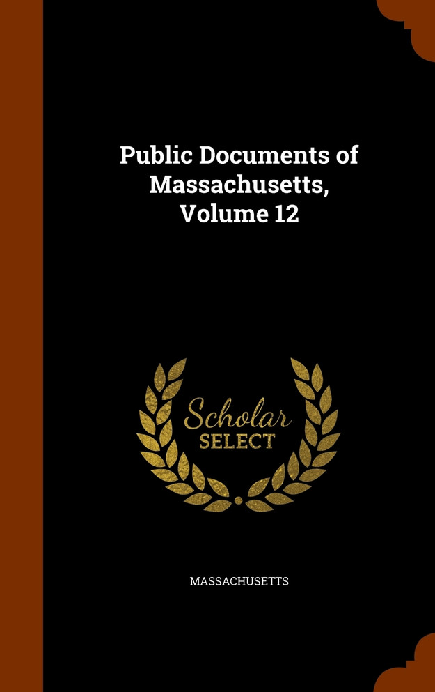 Public Documents of Massachusetts, Volume 12
