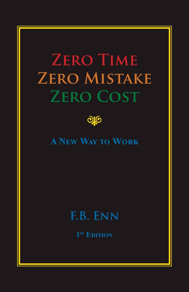 Zero Time, Zero Mistake, Zero Cost - a New Way to Work