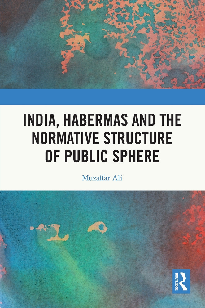 India, Habermas and the Normative Structure of Public Sphere
