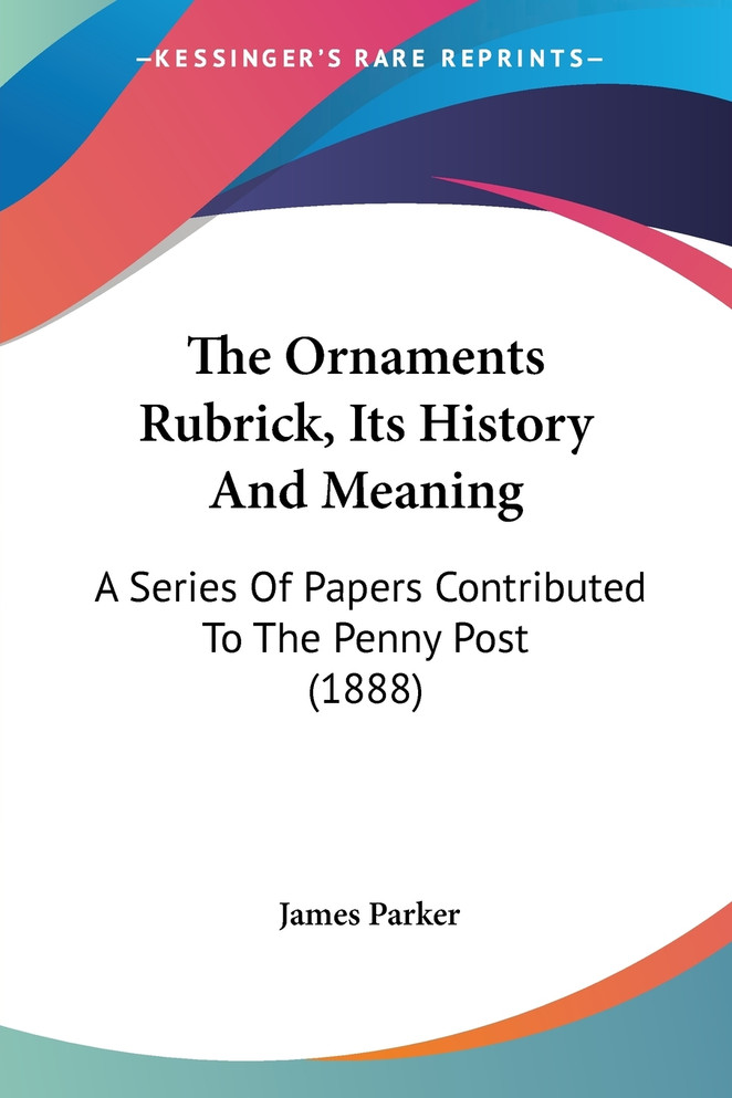 The Ornaments Rubrick, Its History And Meaning