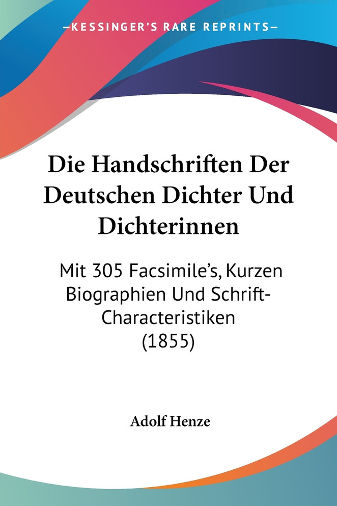 Die Handschriften Der Deutschen Dichter Und Dichterinnen