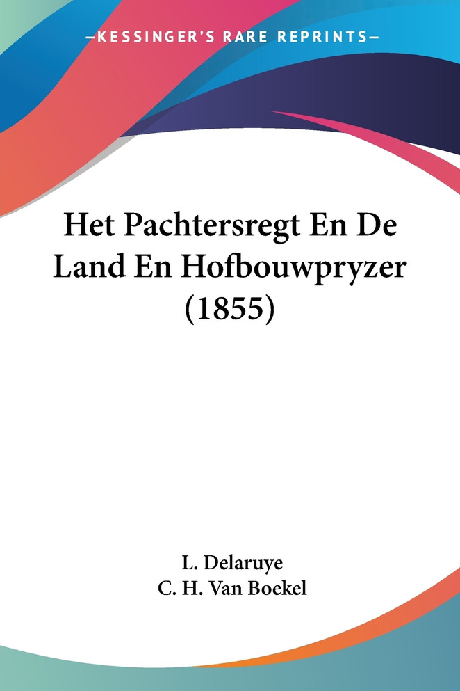 Het Pachtersregt En De Land En Hofbouwpryzer (1855)