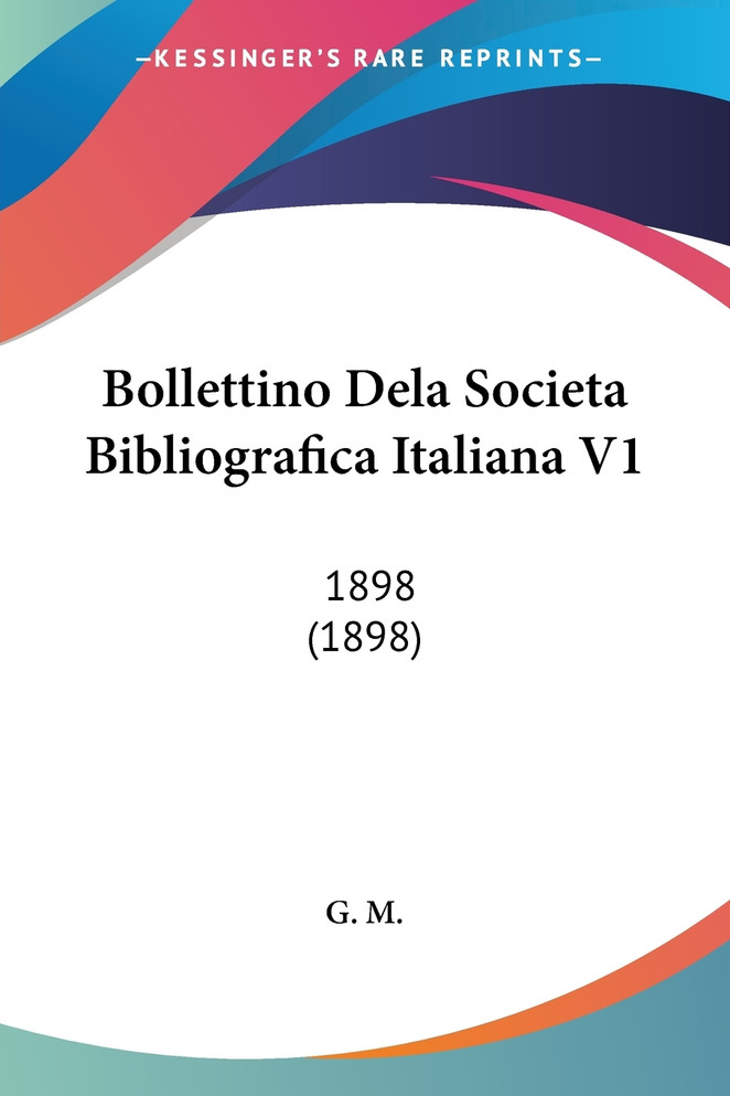 Bollettino Dela Societa Bibliografica Italiana V1