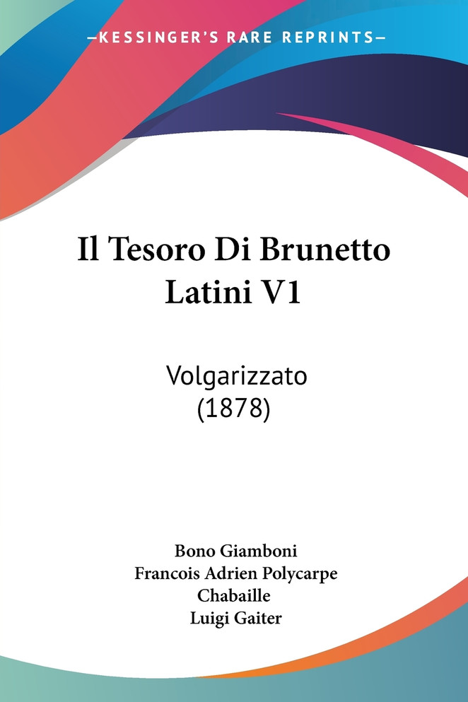 Il Tesoro Di Brunetto Latini V1