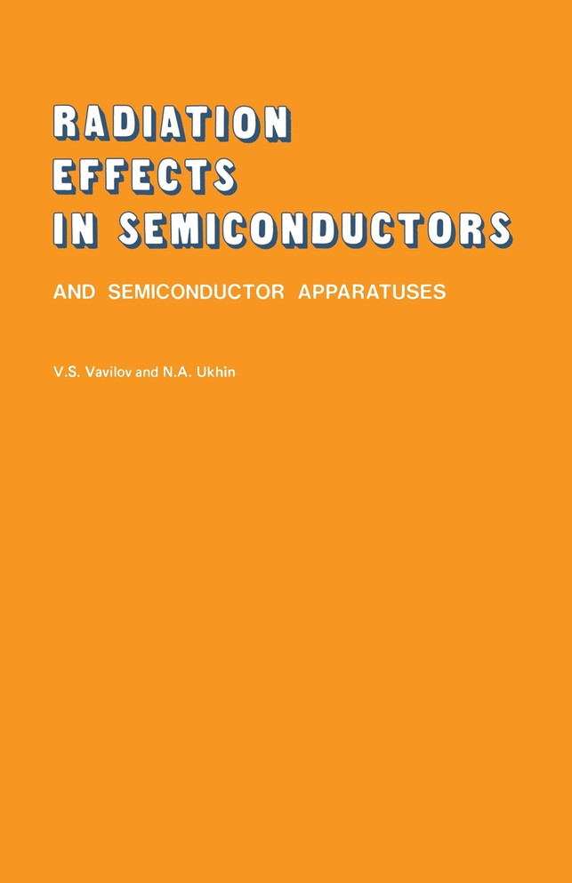 Radiation Effects in Semiconductors and Semiconductor Devices