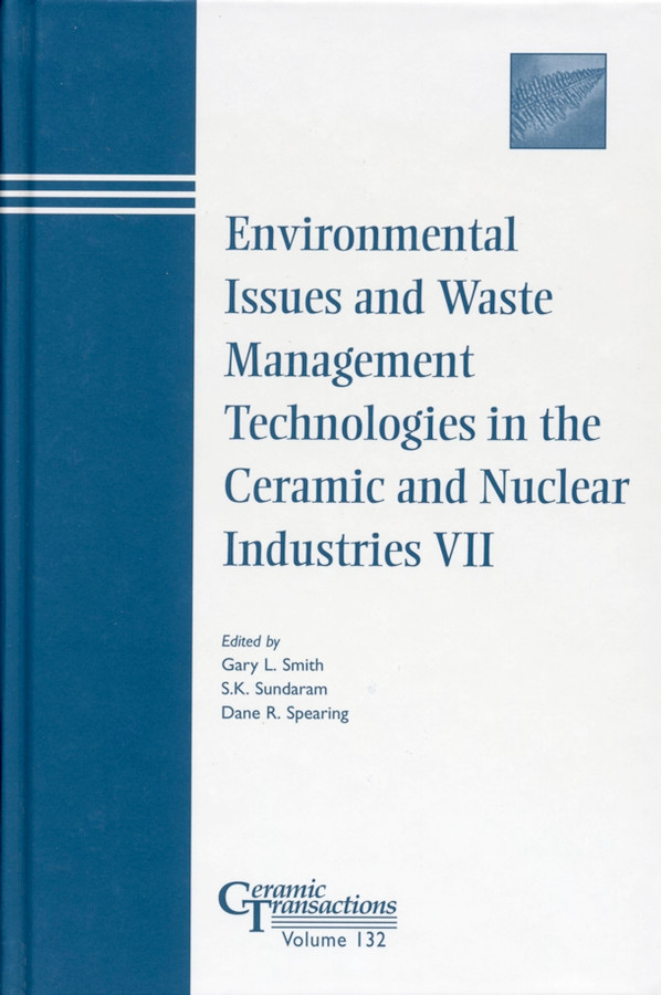 Environmental Issues and Waste Management Technologies in the Ceramic and Nuclear Industries VII