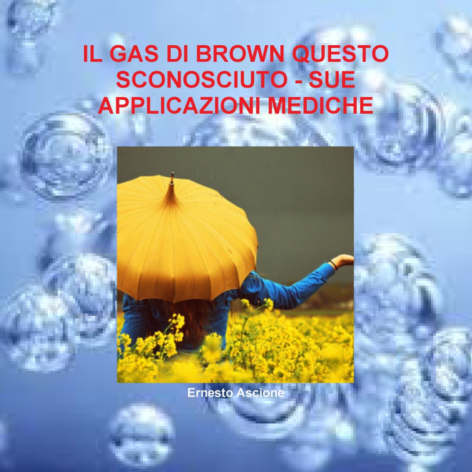 IL GAS DI BROWN QUESTO SCONOSCIUTO - SUE APPLICAZIONI MEDICHE