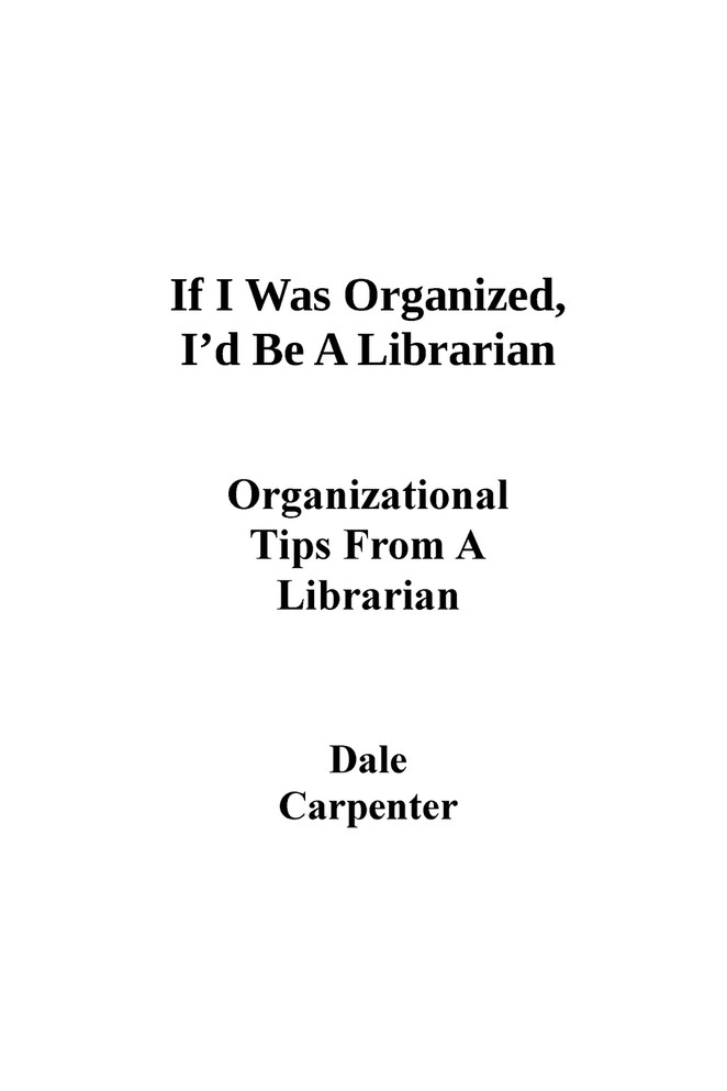 If I Was Organized, I'd Be A Librarian