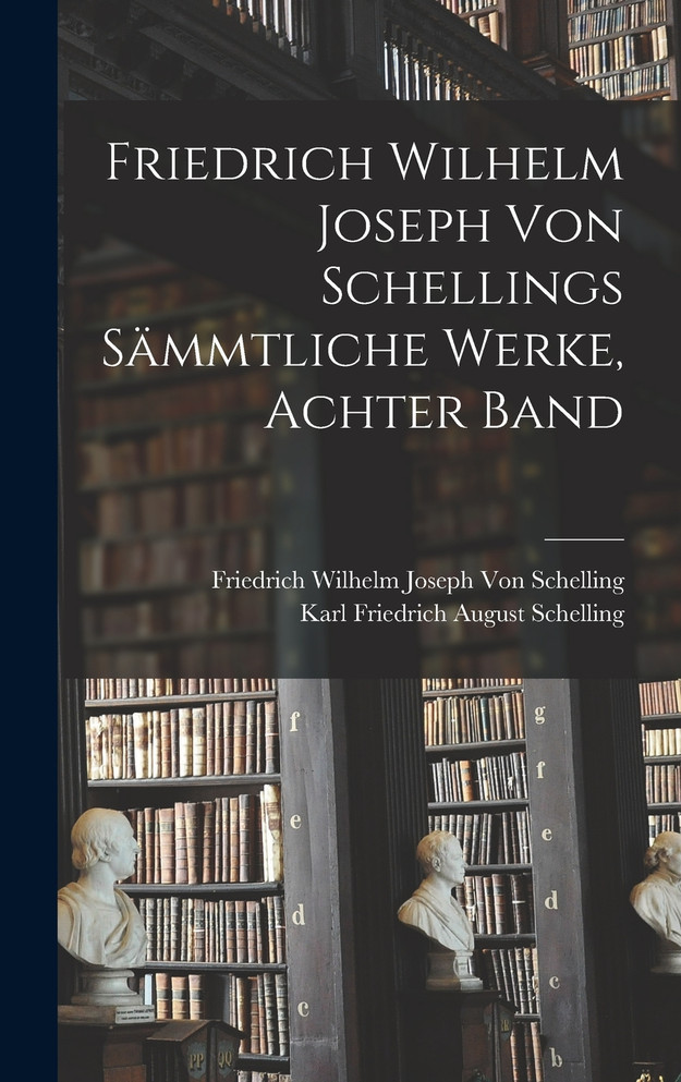 Friedrich Wilhelm Joseph von Schellings Sämmtliche Werke, Achter Band