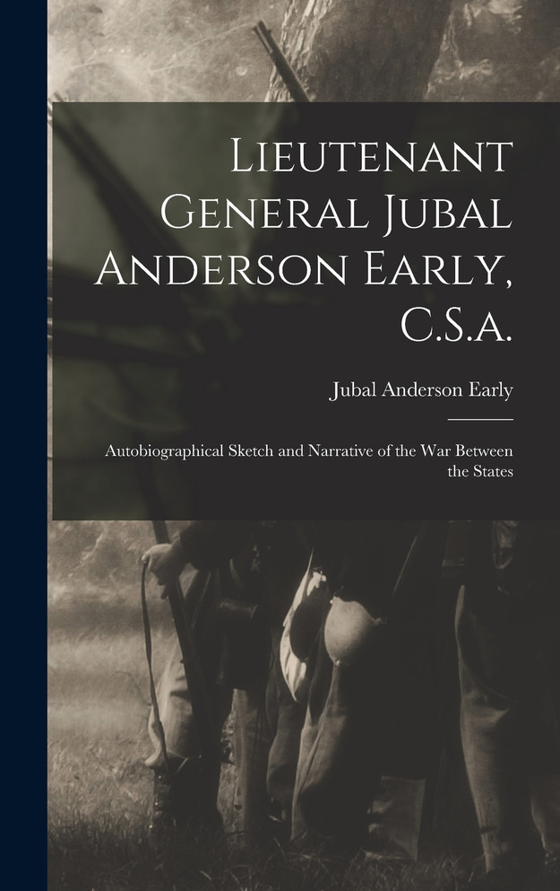 Lieutenant General Jubal Anderson Early, C.S.a.