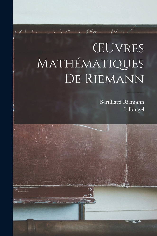 Œuvres Mathématiques De Riemann
