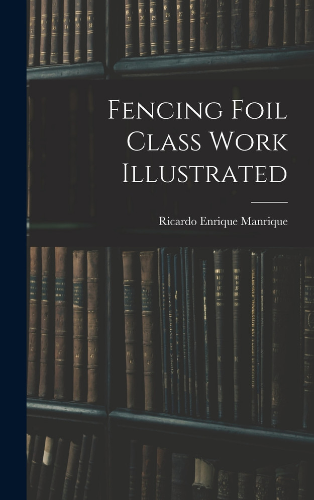 Fencing Foil Class Work Illustrated
