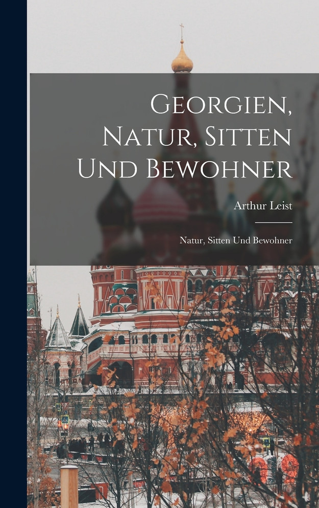Georgien, Natur, Sitten und Bewohner