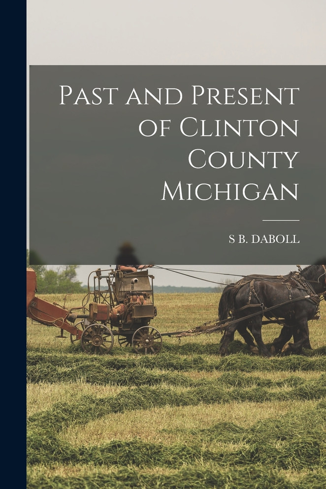 Past and Present of Clinton County Michigan