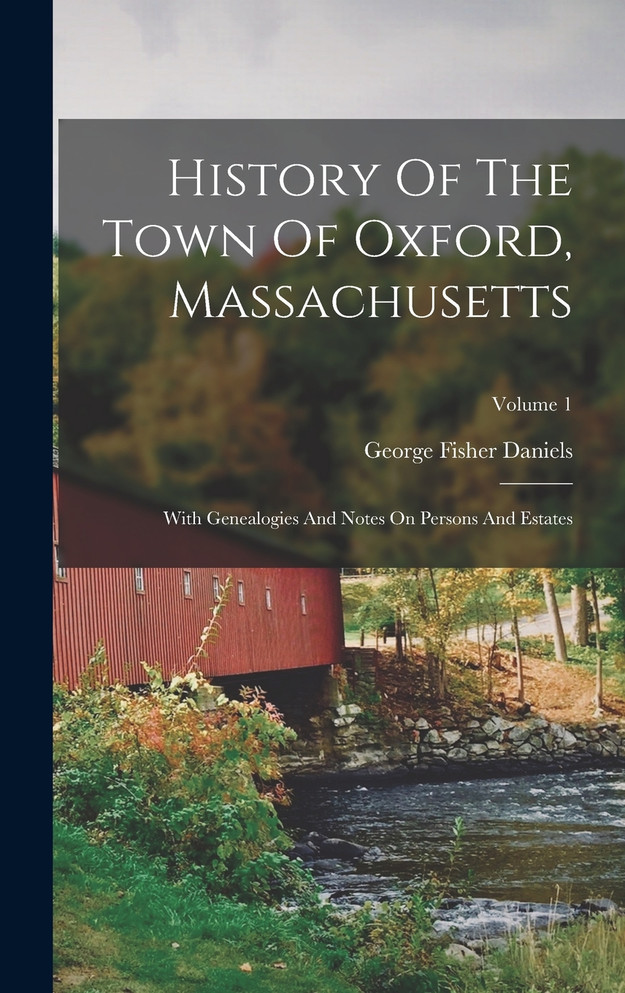 History Of The Town Of Oxford, Massachusetts